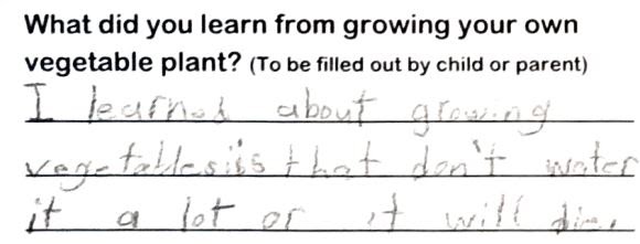 Student writing, "I learned about growing vegetables that don't water it a lot or it will die."